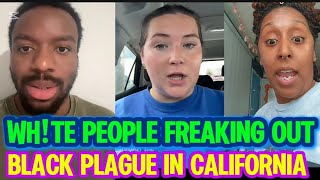 WH!TE PEOPLE Freaking Out Over BLACK PLAGUE In California & BLACK FOLKS Hilarious Reactions 