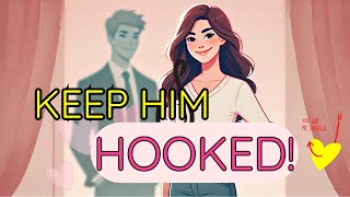 How to Keep Him Interested Long-Term: Secrets to a Stronger Relationship