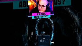 A I.A pode ABRIR PORTAIS?