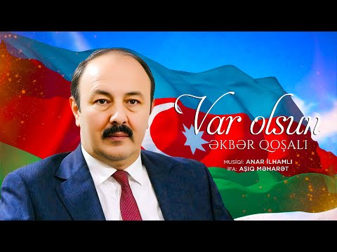 Əkbər Qoşalı – Var olsun