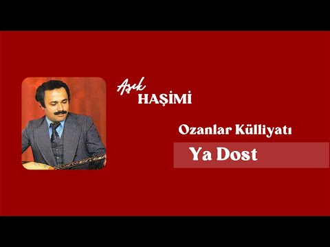 Aşık Haşimi - Ya Dost