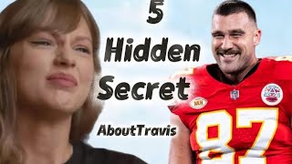 Taylor in Tears :    5 hidden secret about travis travis kelce 