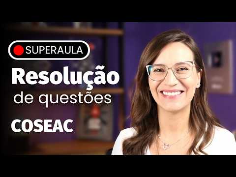 🟣 SuperAula #14 | Resolução de Questões da banca COSEAC