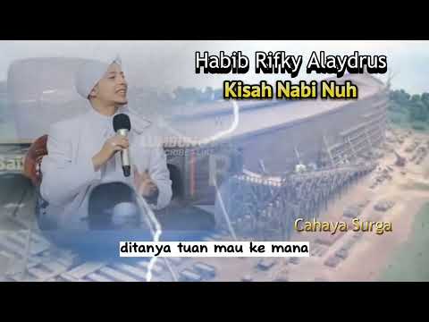 Kisah Nabi Nuh Diceritakan Oleh Habib Rifky Alaydrus