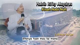 Kisah Nabi Nuh Diceritakan Oleh Habib Rifky Alaydrus