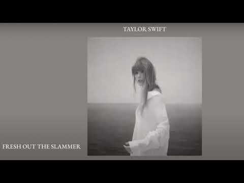 Taylor Swift - Fresh Out The Slammer