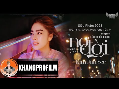 NỢ ĐỜI - KIM JUN SEE | SÁNG TÁC - LÂM CHẤN KHANG ( Nhạc Phim của CÁI XÁC KHÔNG HỒN 3 )