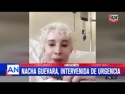 ✋ NACHA GUEVARA INTERNADA DE URGENCIA