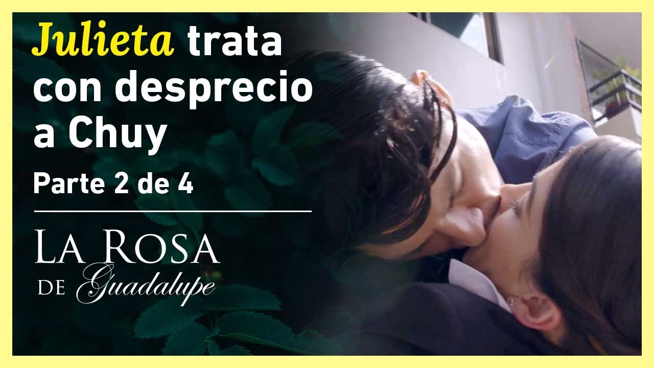 La Rosa de Guadalupe 2/4: Chuy le roba un beso a Julieta - Con los ojos del coraz-n