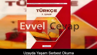 Uzayda Yaşam Serbest Okuma Metni Etkinlik Cevapları (7. Sınıf Türkçe)