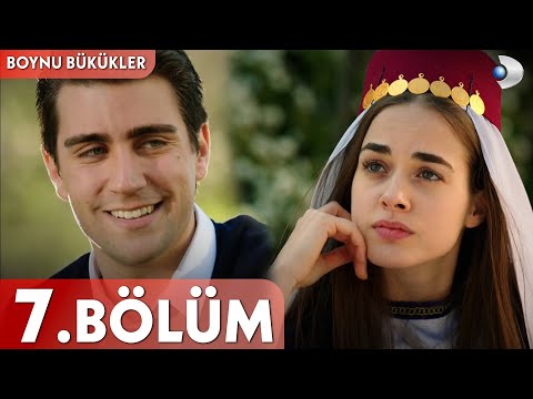 Boynu Bükükler 7. Bölüm - FULL BÖLÜM