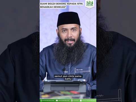 Suami Boleh Bohong Kepada Istri, Benarkah Demikian? - Ustadz Dr. Syafiq Riza Basalamah, M.A