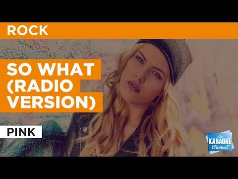 So What (Radio Version) in the Style of “Pink” with lyrics (no lead vocal)
