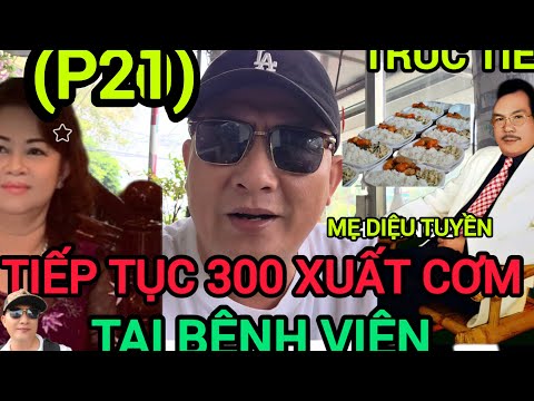 (P21) Mẹ Diệu Tuyền Tiếp tục Tặng  300 Xuất Cơm Tại Bệnh viện Phạm Ngọc Thạch.