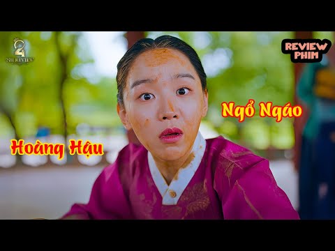 Vị hoàng hậu ngổ ngáo nhất mọi thời đại - Review phim Hàn