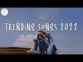 Download Lagu Trending songs 2022 🍧 Best tiktok songs ~ Viral hits 2022 Mp3
