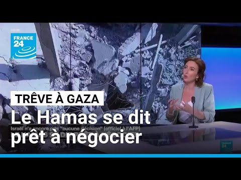 Décryptage : trêve à Gaza, le Hamas se dit prêt à négocier • FRANCE 24