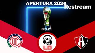 TOLUCA vs ATLAS, FECHA 8, APERTURA 2026, FORMATO RADIO