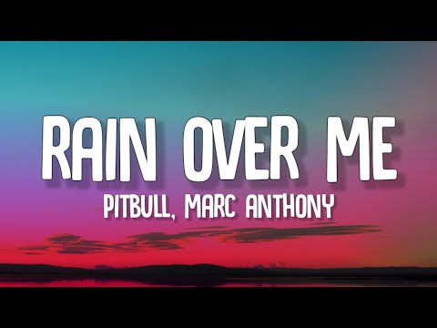 Pitbull - Rain Over Me (Lyrics) ft. Marc Anthony