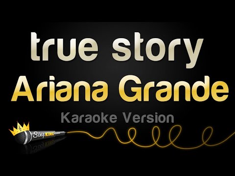 Ariana Grande – true story (Karaoke Version)