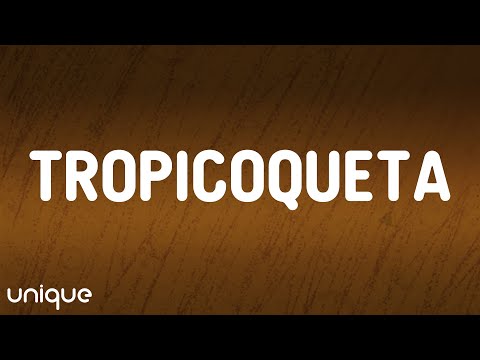 KAROL G - Tropicoqueta (Letra/Lyrics)