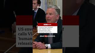US envoy Steve Witkoff calls Vladimir Putin a 'humanitarian' after releasing US prisoner. #BBCNews