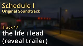 Schedule I OST - the life i lead (reveal trailer)