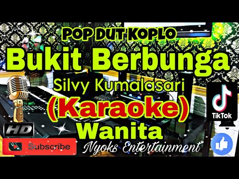 BUKIT BERBUNGA- Silvy Kumalasari - Uci Bing Slamet (Karaoke) Pop Dut Koplo || Nada Wanita || C minor