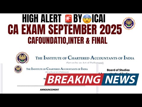 High Alert 🚨 by ICAI | CA EXAM SEPTEMBER 2025 | Important For All