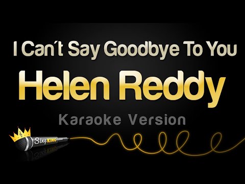 Helen Reddy – I Can’t Say Goodbye To You (Karaoke Version)