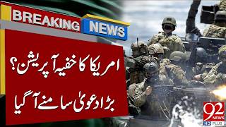 US Secret Operat**ion? Major Claim Em*erges | Breaking News | 92NewsHD