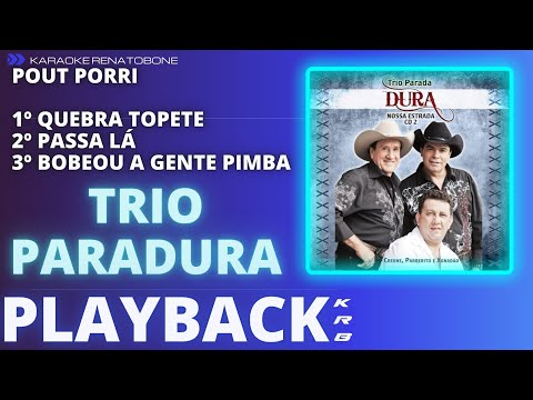 PoutPorri_TrioParadaDura_QuebraTopete_PassaLá_BobeouAgentePimba – PLAYBACK DEMO