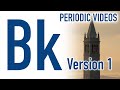 Berkelium - Periodic Table of Videos