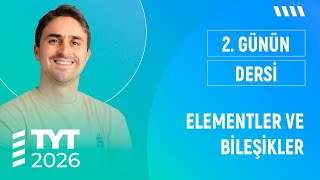 ELEMENTLER VE BİLEŞİKLER I TYT KİMYA FULL I  2026 I 2. GÜNÜN DERSİ