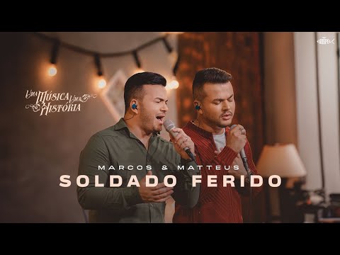 Marcos e Matteus - Soldado Ferido | Uma Música