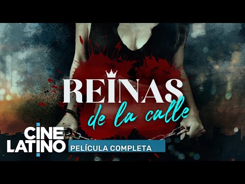 Reinas de la calle | Película completa | Cinelatino
