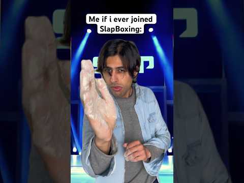 Me if i ever joined SlapBoxing