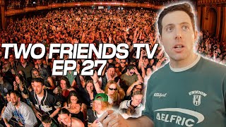 SAYING THE WRONG CITY ON STAGE! | Two Friends TV EP. 27