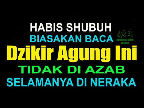 HABIS SHUBUH PERTAHANKAN 1 DZIKIR INI, BACA 4 KALI TIDAK DISIKSA DI DALAM NERAKA SELAMANYA