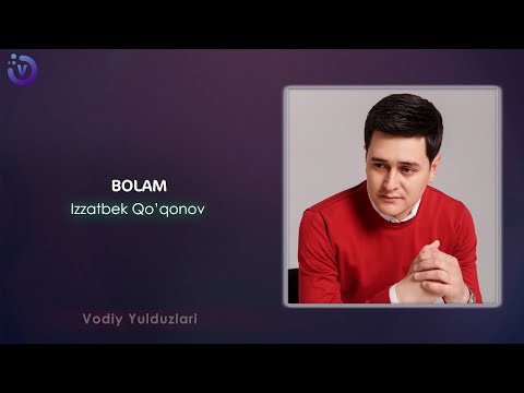 Izzatbek Qo'qonov - Bolam (music version 2024)