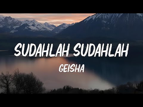 Geisha - Sudahlah Sudahlah (Lirik)