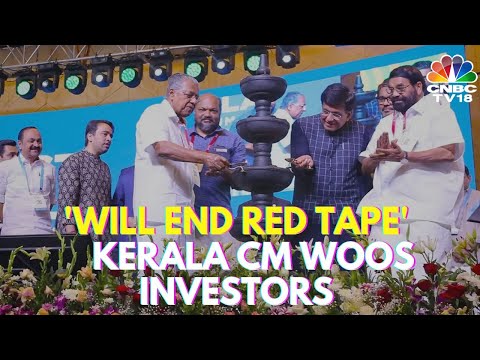 Kerala Woos Investors, CM Says 'Will End Red Tape' | N18V | CNBC TV18