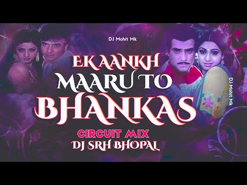 Ek Aankh Maaru To - Bhankas Circuit Mix - DJ SRH BHOPAL | Indian Wadding Dance Songs | DJ Mohit Mk