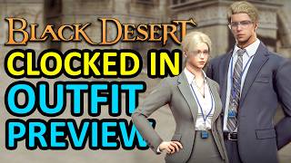 CLOCKED IN OUTFIT Preview for All Class (BLACK DESERT ONLINE) BDO