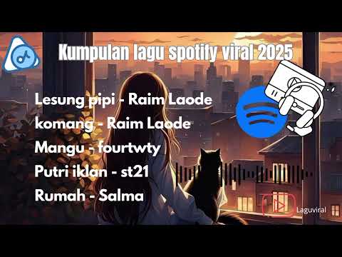 LAGU LAGU VIRAL APRIL 2025, LESUNG PIPI RAIM LAODE, MANGU, KOMANG DLL