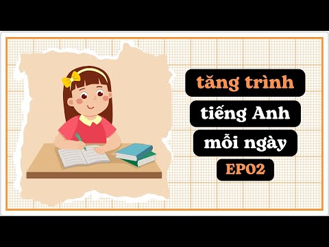 tăng trình Tiếng Anh mỗi ngày - EP02