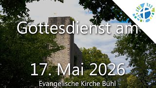 Gottesdienst der Evangelischen Kirche Bühl | 17. Mai 2026 | #ekibageistlich