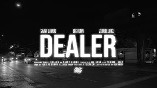 Big Ronn - DEALER ft. Zombie Juice (Prod. Saint Lambo)
