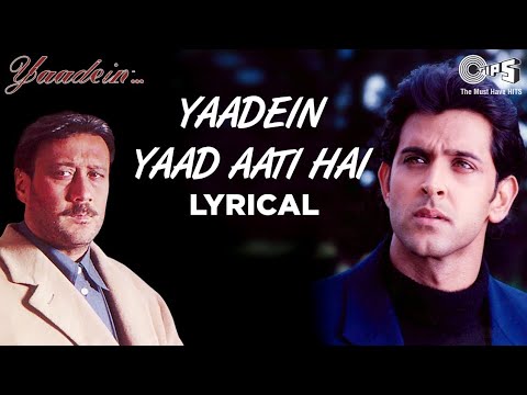 Yaadein Yaad Aati Hai Lyrical | Yaadein | Hrithik Roshan, Kareena Kapoor &amp; Jackie Shroff | Hariharan