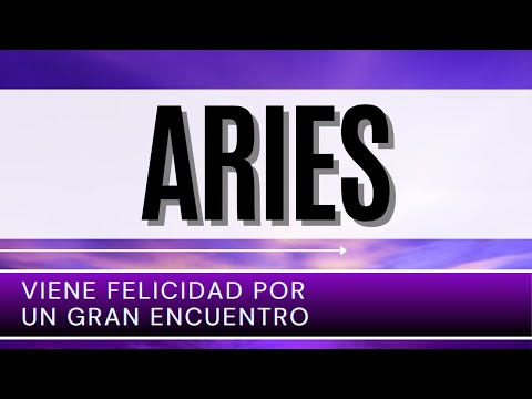 Aries Hoy ♈ | Viene felicidad por UN GRAN ENCUENTRO |